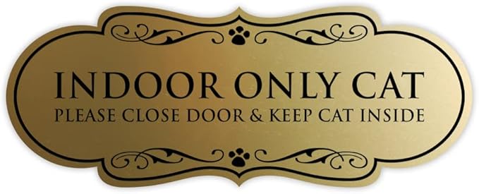 Designer Paws, INDOOR ONLY CAT Please Close Door & Keep Cat Inside (Brushed Gold) - Large