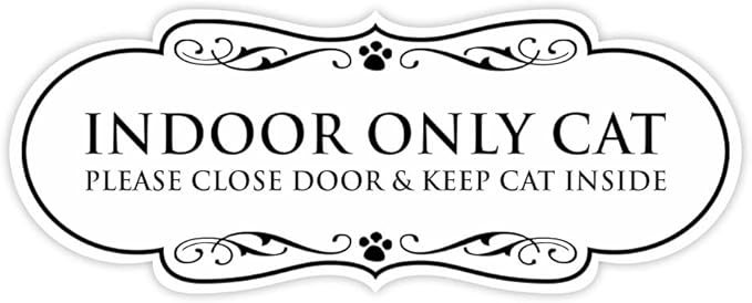 Designer Paws, INDOOR ONLY CAT Please Close Door & Keep Cat Inside (White) - Medium