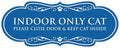 Designer Paws, INDOOR ONLY CAT Please Close Door & Keep Cat Inside (Blue) - Small